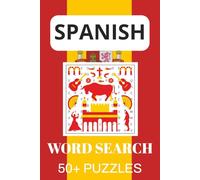 Spanish Word Search Puzzle Book: 50+ Fun and Engaging Word Search Puzzles to Learn and Practice Spanish Vocabulary | 6×9 Inches, 110 Pages, Solutions Included