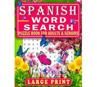 Spanish Word Search Puzzle Book for Adults& Seniors Large Print: 1500 hidden Words to search in Spanish for Adults, Seniors Large Print Format with ... en Español, excelente para adultos mayores)