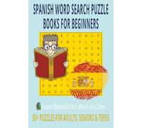 SPANISH WORD SEARCH PUZZLE BOOK FOR BEGINNERS: Word Searches With Easy-to-Read Print About Basic Spanish Vocabulary - For Adults, Seniors & Teens - ... Time. (LIFE & LEISURE WORD SEARCH SERIES)