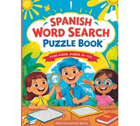 Spanish Word Search Puzzle Book for Kids Ages 8-10: 4000 Fun Words to Boost Vocabulary & Language Skills | 100 Large Print Puzzles: Sopa de letras en español para niños