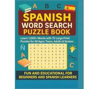 Spanish Word Search Puzzle Book: Fun and Educational for Beginners and Spanish Learners: Fun Large Print Spanish Word Searches (Sopas de Letras) for ... en Letra Grande con Más de 1000 Palabras