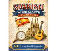 Spanish Word Search Puzzle Book: Spanish Word Search Puzzle Book: Learn Vocabulary with 40+ Fun & Educational Puzzles and Solutions (The Language Word Search Collection)