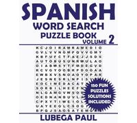 SPANISH WORD SEARCH PUZZLE BOOK VOLUME 2: Ejercita tu cerebro con 100 desafiantes acertijos para adultos (edición en español)