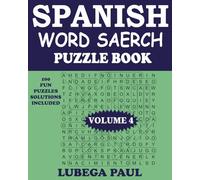 SPANISH WORD SEARCH PUZZLE BOOK VOLUME 4: 100 rompecabezas estimulantes del cerebro para adultos (edición en español) con horas de entretenimiento sin fin.