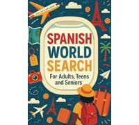 Spanish World Search Puzzle Book: Travel-Themed Word Searches for Adults, Teens, and Seniors | 825 Fun & Challenging Puzzles to Explore the Spanish Language