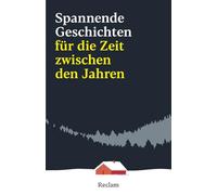 Spannende Geschichten für die Zeit zwischen den Jahren: Die perfekte Lektüre für das Jahresende und ein frohes neues Jahr: 14920