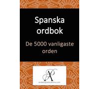 Spanska ordbok De 5000 vanligaste orden (Samling: Att lära sig moderna språk)