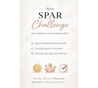Spar Challenge Buch: 6 Spar Challenges für mehr Geld - 10.000€, 1.000€, 5€, Pfand Challenge, 100 Tage & 30 Tage Challenge