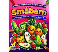 Spåra och färga frukter och grönsaker för småbarn, målarbok för barn i åldrarna 2-4, 5-7: Pennkontroll arbetsböcker för förskolan (Tidig barndomslärande)
