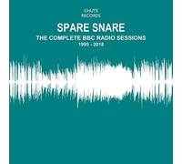 Spare Snare - The Complete BBC Radio Sessions 1995 -2018