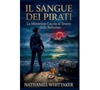 SPARGIMENTO DI SANGUE DEI PIRATI: IL TESORO MISTERIOSO DELLE BAHAMAS