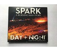 Spark: A Burning Man Story - Day + Night (Music from & Inspired by Film)