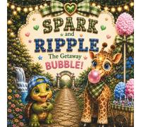 SPARK and RIPPLE: The Getaway BUBBLE! (SPARK and RIPPLE Collection)