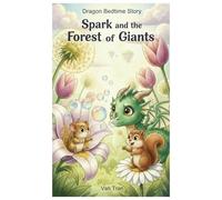 Spark and the Forest of Giants (Dragon Bedtime Story)