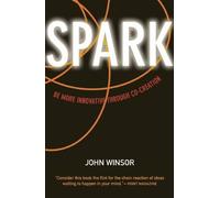 Spark: Be More Innovative Through Co-Creation