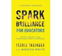 Spark Brilliance for Educators: Spark Brilliance for Educators