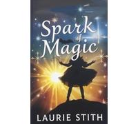 Spark of Magic: A Clumsy Witch Discovers her Powers, sort of.