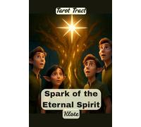 Spark of the Eternal Spirit: Tarot Tract