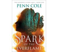 Spark of the Everflame: A Novel: Volume 1 (The Kindred’s Curse Saga)