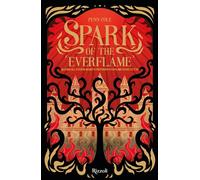 Spark of the everflame. La biblioteca di Daphne – Rizzoli narrativa