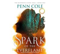 Spark of the everflame: The first book in an irresistibly epic, enemies-to-lovers romantasy series (The Kindred's Curse Saga)