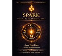 SPARK: Simple Daily Habits for Longevity, Energy, Better Sleep, Stress Balance, and HealthSpan (The AIONIA Coherence Series)