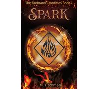 Spark: The Firebrand Chronicles Book 1