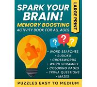 SPARK YOUR BRAIN!: Memory Boosting Activity Book for All Ages