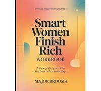 Sparked Insights Emerging From Smart Women Finish Rich: A Thoughtful Path into the Heart of its Teaching