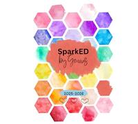 SparkED Teacher Planner: 2025-2026 Annual Edition: A Colorful, Customizable Planning Guide for Teachers to Organize Lessons, Track Goals, and Spark Success All Year Long