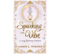Sparking the Vibe: a cozy fantasy romance (Fairvale Cozy Fantasy Romances)