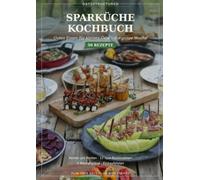 Sparkküche Kochbuch: Gutes Essen für kleines Geld - die ganze Woche: 50 Rezepte mit Kosten pro Portion, den 12 Spar-Basiszutaten, 4 Wochenplänen und Einkaufslisten (DaysStructured Kochbuch-Reihe)