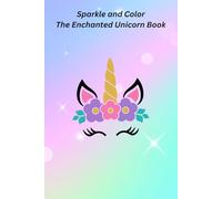 Sparkle and Color: The Enchanted Unicorn Book