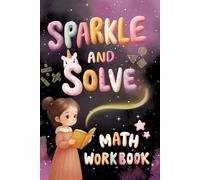 Sparkle and Solve Math Workbook: The Ultimate Counting, Addition & Subtraction Workbook for Kids Ages 4 to 8, An Engaging and Fun Math Practice Activity Book for Preschool, Kindergarten & 1st Grade