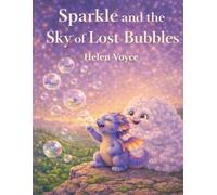 Sparkle and the Sky of Lost Bubbles: A Magical Adventure in the Emerald Valley (Friends of the Emerald Valley)