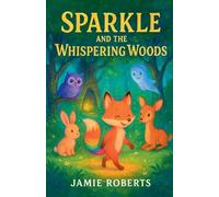 Sparkle And The Whispering Woods
