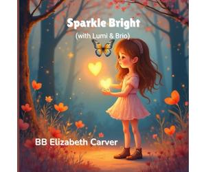 Sparkle Bright: Lumi and Brio Learn to Trust the Glow Within