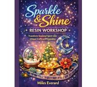Sparkle & Shine Resin Workshop: Transform Seasonal Spirit into Unique Crafts and Keepsakes
