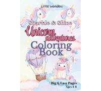 Sparkle & Shine Unicorn Adventures Coloring Book: A Cute and Magical Coloring Book with Big and Easy Pages for Girls Ages 4-8
