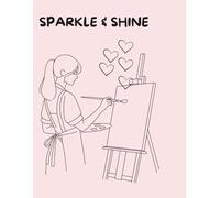 SPARKLE & SHINE: Unleash Your Inner Artist