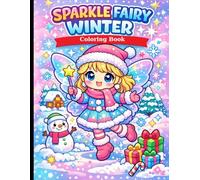 Sparkle Winter Fairy Coloring Book: Relaxing Fantasy Designs of Fairies, Snowy Worlds, and Glittering Magic.