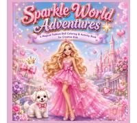 Sparkle World Adventures: A Magical Fashion Doll Coloring & Activity Book for Creative Kids