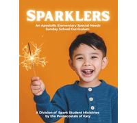 Sparklers: An Apostolic Elementary Special Needs Sunday School Curriculum