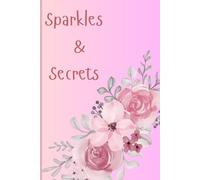 Sparkles and secrets book: Because Every Girl Has Her Secrets. Journal Dairy book