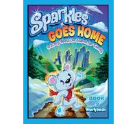 SPARKLES GOES HOME - BOOK 2 by Uncle Jim: A Story About the Search For Family