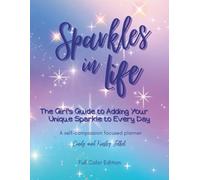 Sparkles in Life: The Girl's Guide to Adding Your Sparkle to Every Day