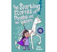 SPARKLING STORIES OF PHOEBE AND HER UNICORN 2 IN1: Two Books in One