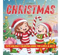 Sparkly Christmas Fun - Cute Holiday Coloring Book for Girls & Boys: Adorable Winter Animals, Gifts, and Christmas Trees - Holiday Coloring for Kids Ages 4-8
