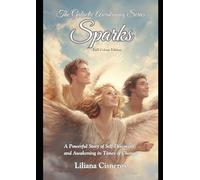 Sparks: A Powerful Story of Self-Discovery, and Awakening in Times of Change - Full Colour Edition (The Galactic Awakening Series)