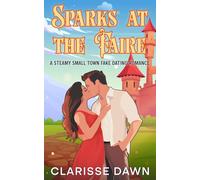 Sparks at the Faire: A Steamy Small Town Fake Dating Romance